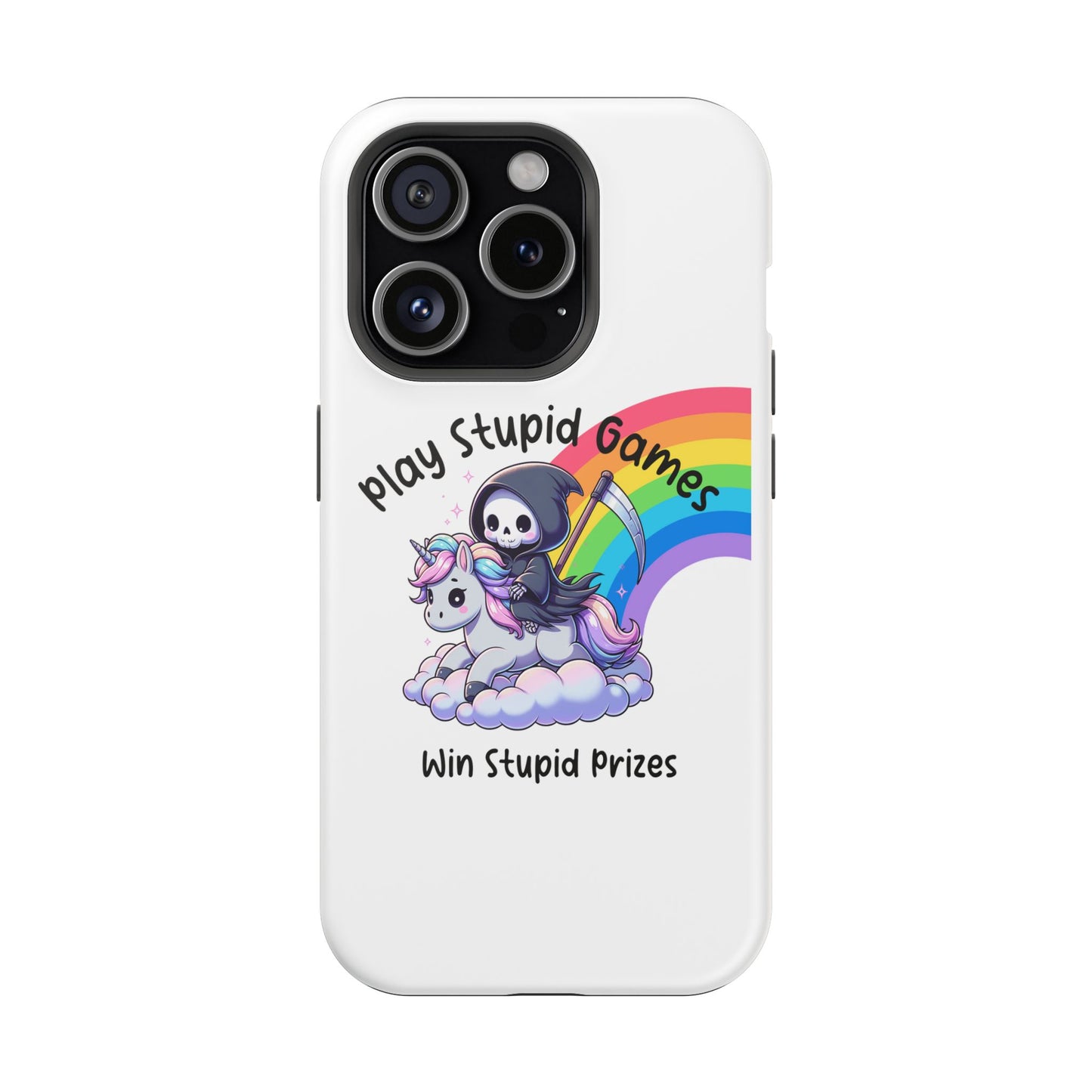 Magnetic Cases - Stupid Games Stupid Prizes Grim Reaper Unicorn Rainbow Quote