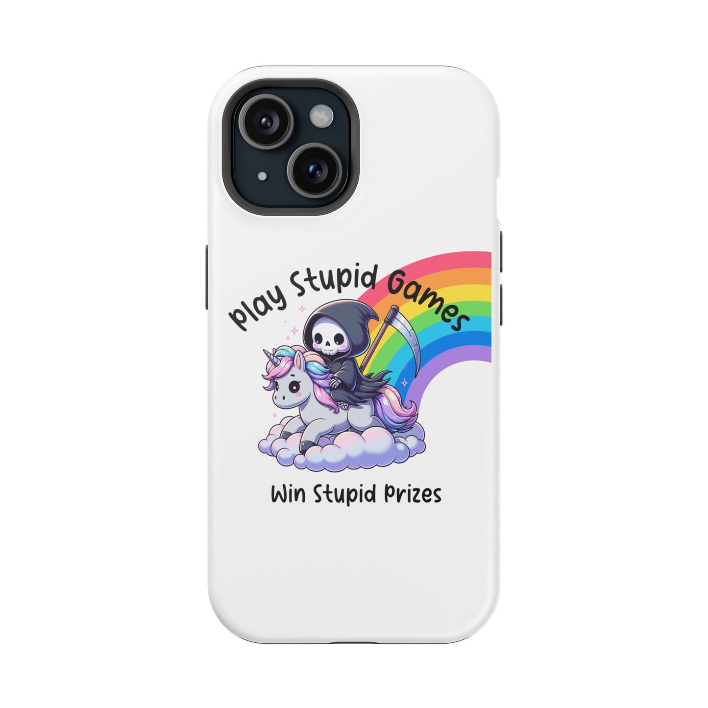 Magnetic Cases - Stupid Games Stupid Prizes Grim Reaper Unicorn Rainbow Quote