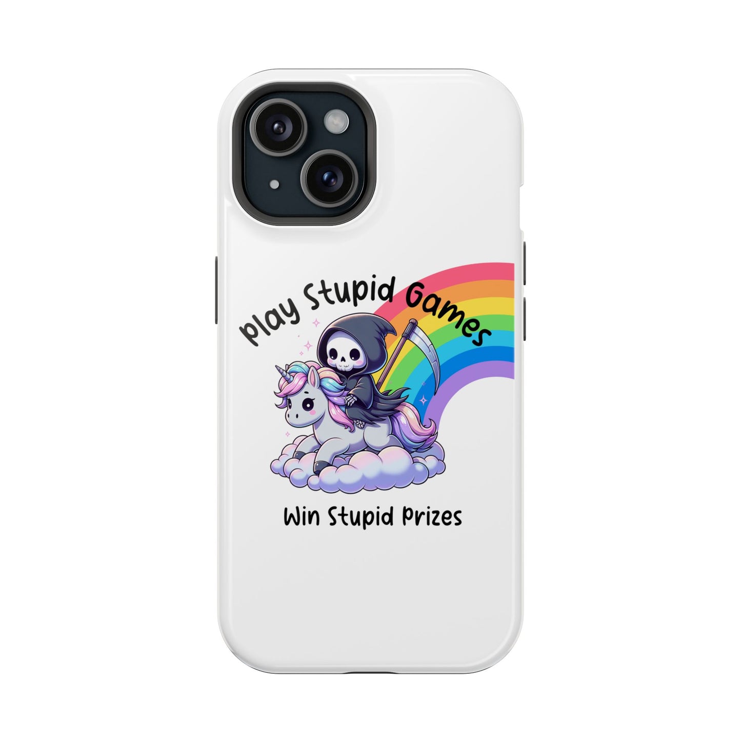 Magnetic Cases - Stupid Games Stupid Prizes Grim Reaper Unicorn Rainbow Quote