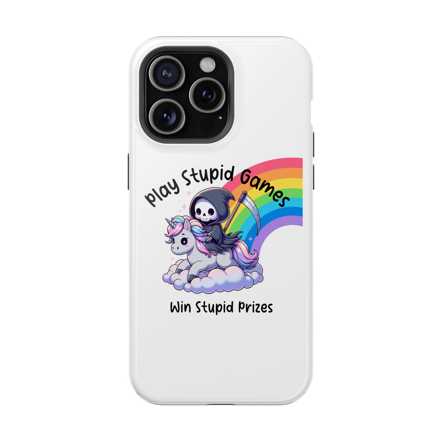 Magnetic Cases - Stupid Games Stupid Prizes Grim Reaper Unicorn Rainbow Quote