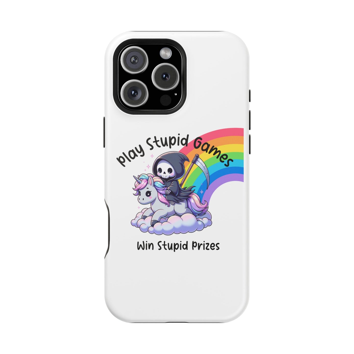 Magnetic Cases - Stupid Games Stupid Prizes Grim Reaper Unicorn Rainbow Quote