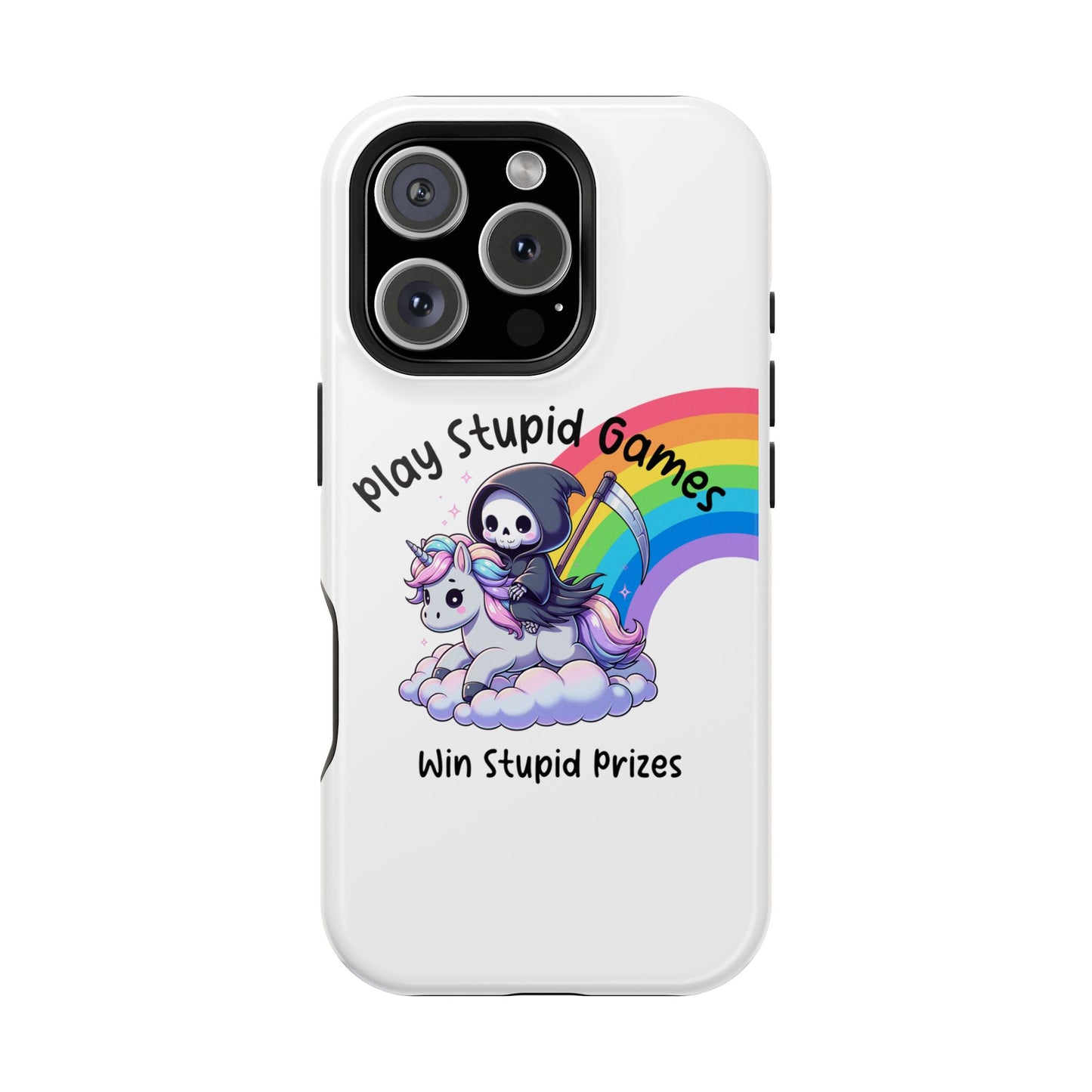 Magnetic Cases - Stupid Games Stupid Prizes Grim Reaper Unicorn Rainbow Quote