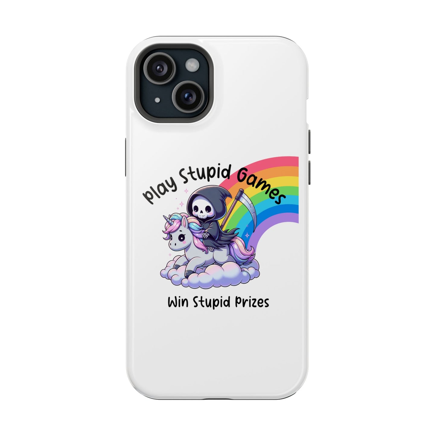 Magnetic Cases - Stupid Games Stupid Prizes Grim Reaper Unicorn Rainbow Quote