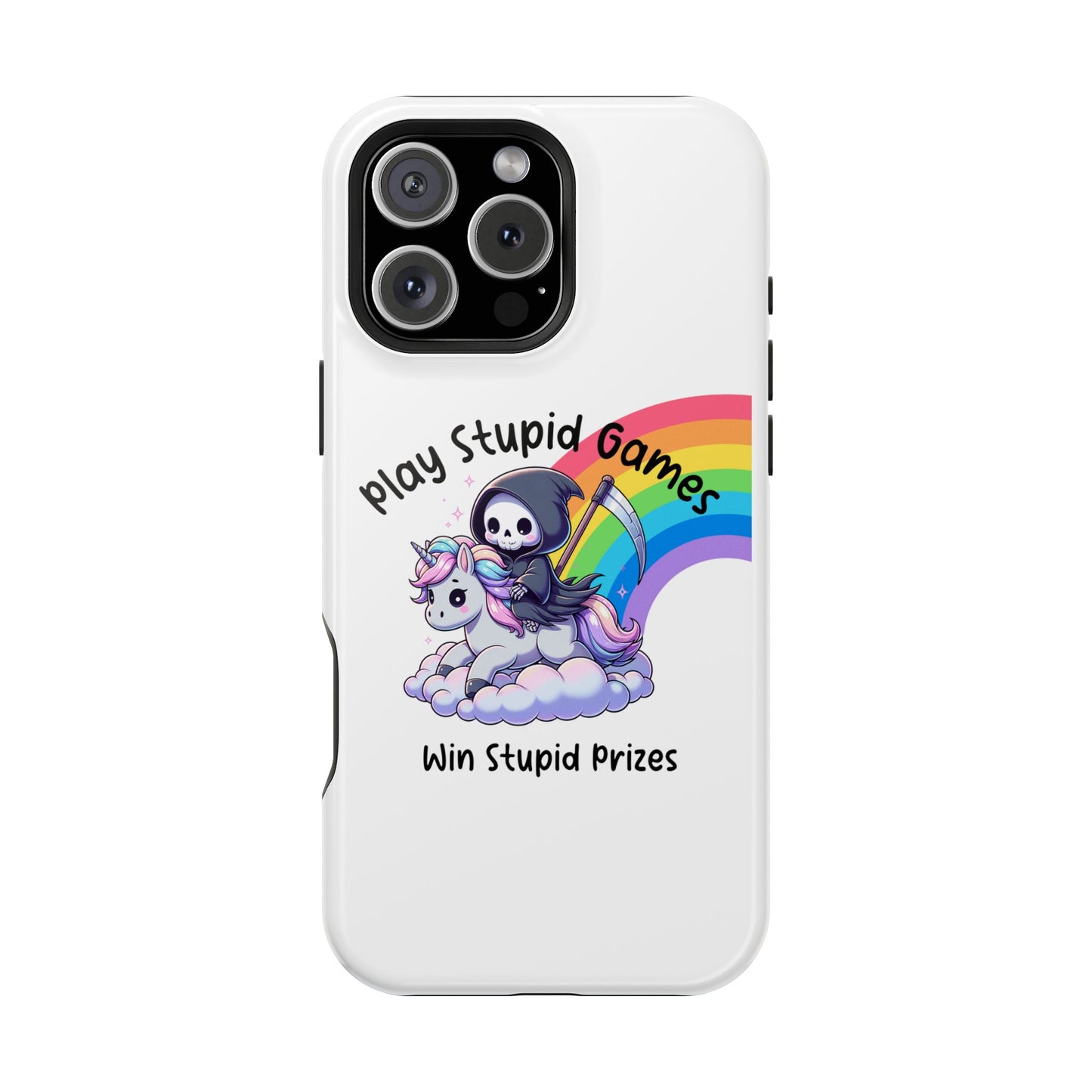 Magnetic Cases - Stupid Games Stupid Prizes Grim Reaper Unicorn Rainbow Quote